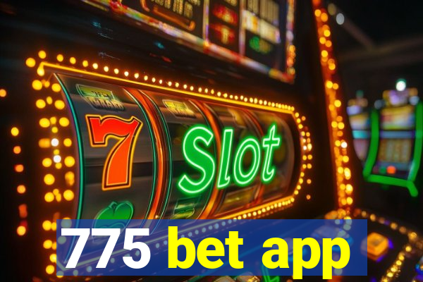 775 bet app